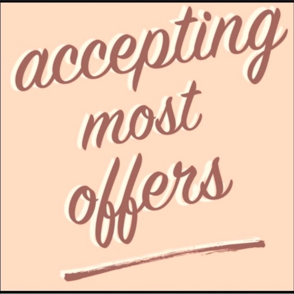 All offers welcome, most accepted.